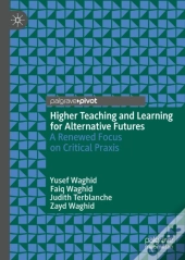 Higher Teaching And Learning For Alternative Futures