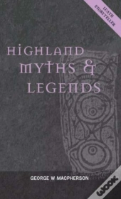 Highland Myths And Legends