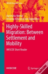 Highly-Skilled Migration: Between Settlement And Mobility