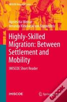 Highly-Skilled Migration: Between Settlement And Mobility