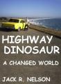 Highway Dinosaur: A Changed World - Preview