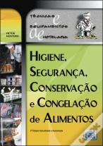 Higiene, Segurança, Conservação e Congelação de Alimentos