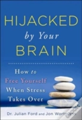 Hijacked By Your Brain