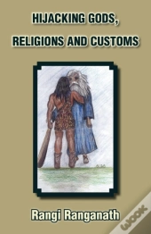 Hijacking Gods, Religions And Customs