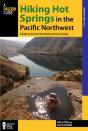 Hiking Hot Springs In The Pacific Northwest - Preview