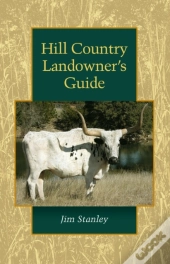 Hill Country Landowner'S Guide