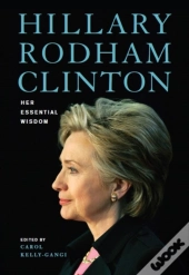 Hillary Rodham Clinton Her Essential Wis