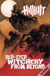 Capa do artigo Hillbilly Volume 4: Red-Eyed Witchery From Beyond