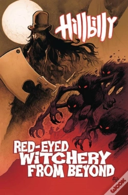 Capa do artigo Hillbilly Volume 4: Red-Eyed Witchery From Beyond