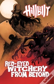 Capa do artigo Hillbilly Volume 4: Red-Eyed Witchery From Beyond