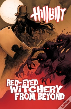 Capa do artigo Hillbilly Volume 4: Red-Eyed Witchery From Beyond