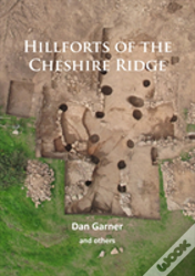 Hillforts Of The Cheshire Ridge