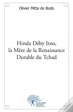 Capa do artigo Hinda Deby Itno, La Mere De La Renaissance Durable Du Tchad
