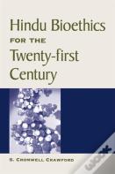 Hindu Bioethics For The Twenty-First Century