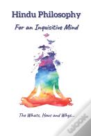 Hindu Philosophy For An Inquisitive Mind