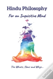 Hindu Philosophy For An Inquisitive Mind