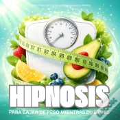 Capa do artigo Hipnosis Para Bajar De Peso Mientras Duermes