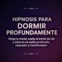 Hipnosis Para Dormir Profundamente - Preview