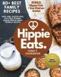 Hippie Eats Family Cookbook: High-Vibe, - Preview