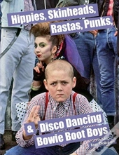 Hippies, Skinheads, Rastas, Punks & Disco Dancing Bowie Boot Boys