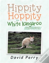 Hippity Hoppity The White Kangaroo