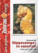 Hippocampes - Maintenance Et Reproduction En Aquarium