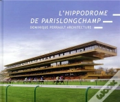 Capa do artigo Hippodrome De Paris-Longchamp ; Dominique Perrault Architecture