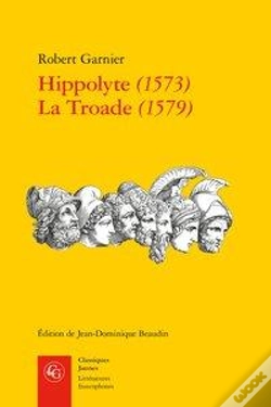 Capa do artigo Hippolyte (1573) ; La Troade (1579)