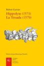 Hippolyte (1573) ; La Troade (1579) - Preview