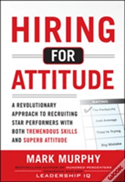 Capa do artigo Hiring For Attitude: A Revolutionary Approach To Recruiting And Selecting People With Both Tremendous Skills And Superb Attitude