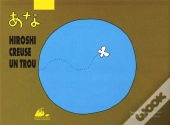 Hiroshi Creuse Un Trou
