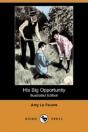 His Big Opportunity (Illustrated Edition) (Dodo Press) - Preview