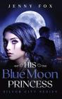 His Blue Moon Princess - Preview