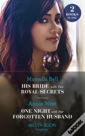 His Bride With Two Royal Secrets / One Night With Her Forgotten Husband