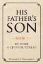 His Father'S Son: Book I - He Wore A Clerical Collar - Preview