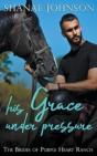 His Grace Under Pressure - Preview