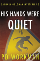 His Hands Were Quiet