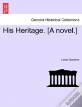 His Heritage. (A Novel.)