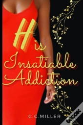 His Insatiable Addiction