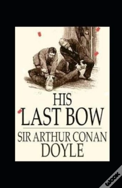 Capa do artigo His Last Bow Annotated(Illustrated Edition)