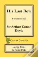 His Last Bow (Cactus Classics Large Print)