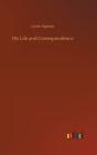 His Life And Correspondence - Preview