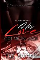 His Love Got Me On Lock