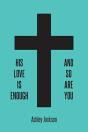 His Love Is Enough And So Are You - Preview
