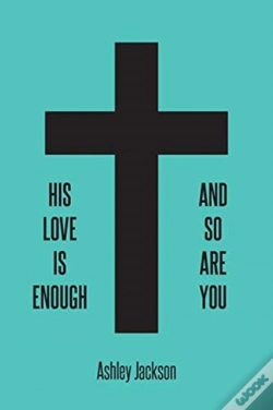 Capa do artigo His Love Is Enough And So Are You