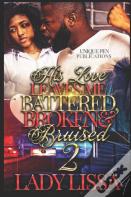 His Love Leaves Me Battered, Broken & Bruised 2