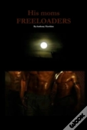 His Moms Freeloaders