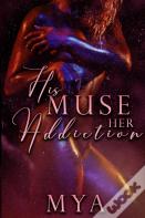 His Muse, Her Addiction