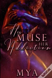 His Muse, Her Addiction