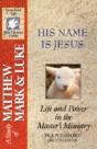 His Name Is Jesus-Matthew, Mark, Luke (A - Preview